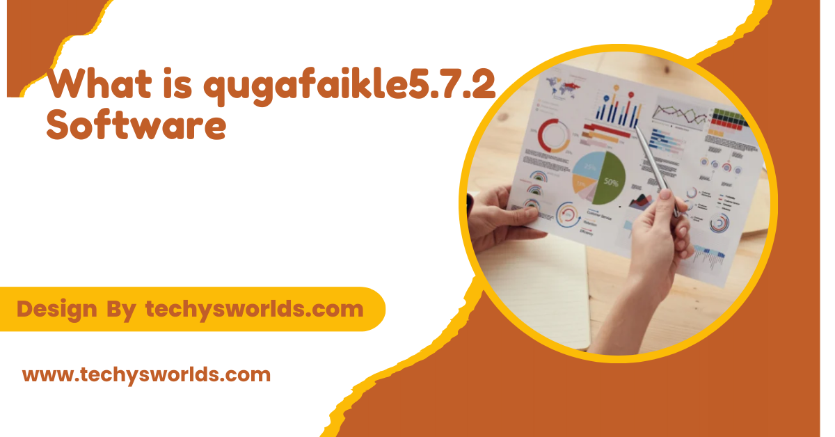 What is qugafaikle5.7.2 Software