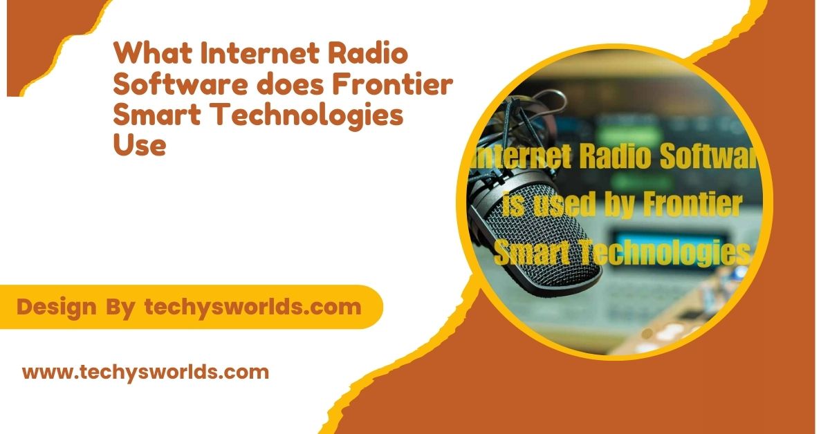 what internet radio software does frontier smart technologies use