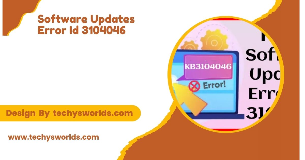 Software Updates Error Id 3104046 – A Step-by-Step Guide!