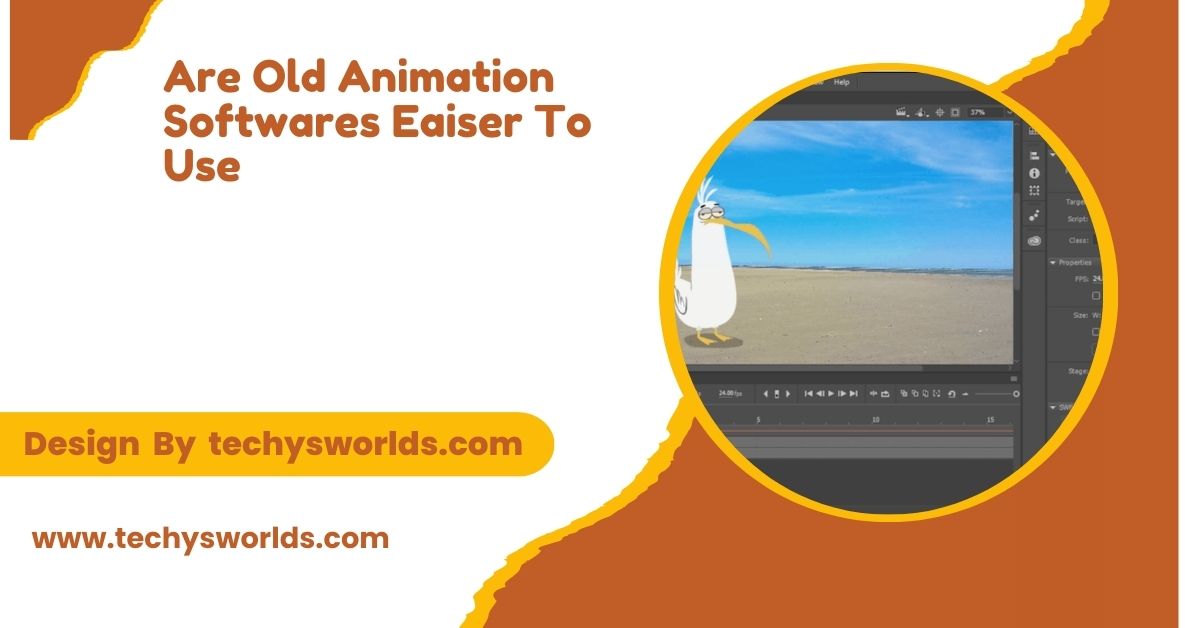 Are Old Animation Softwares Eaiser To Use – A Detailed Comparison!