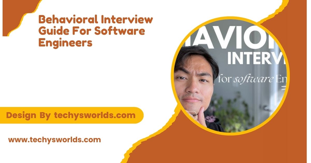 Behavioral Interview Guide For Software Engineers – Behavioral Interview Tips For Software Engineers!