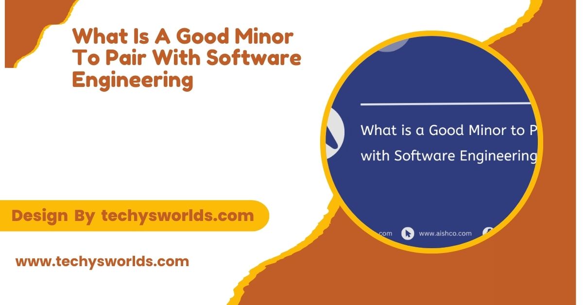 what is a good minor to pair with software engineering