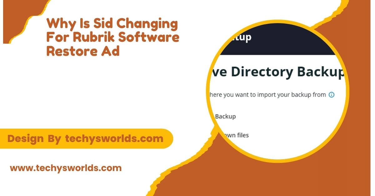 Why Is Sid Changing For Rubrik Software Restore Ad – Understanding Rubrik’s SID Management! 