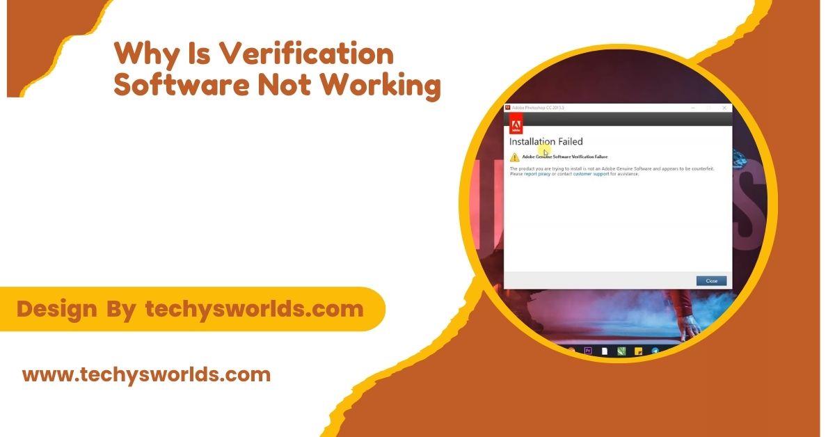 Why Is Verification Software Not Working – Common Issues Explained! 