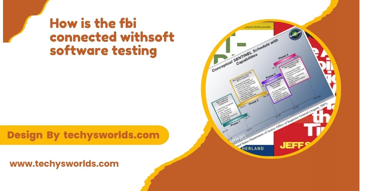 How Is The Fbi Connected WithSoft Software Testing – FBI’s Role In Software Testing! 