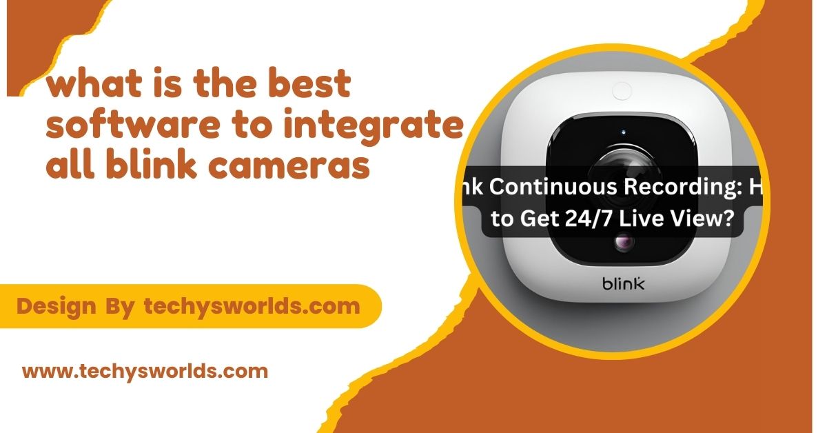 what is the best software to integrate all blink cameras