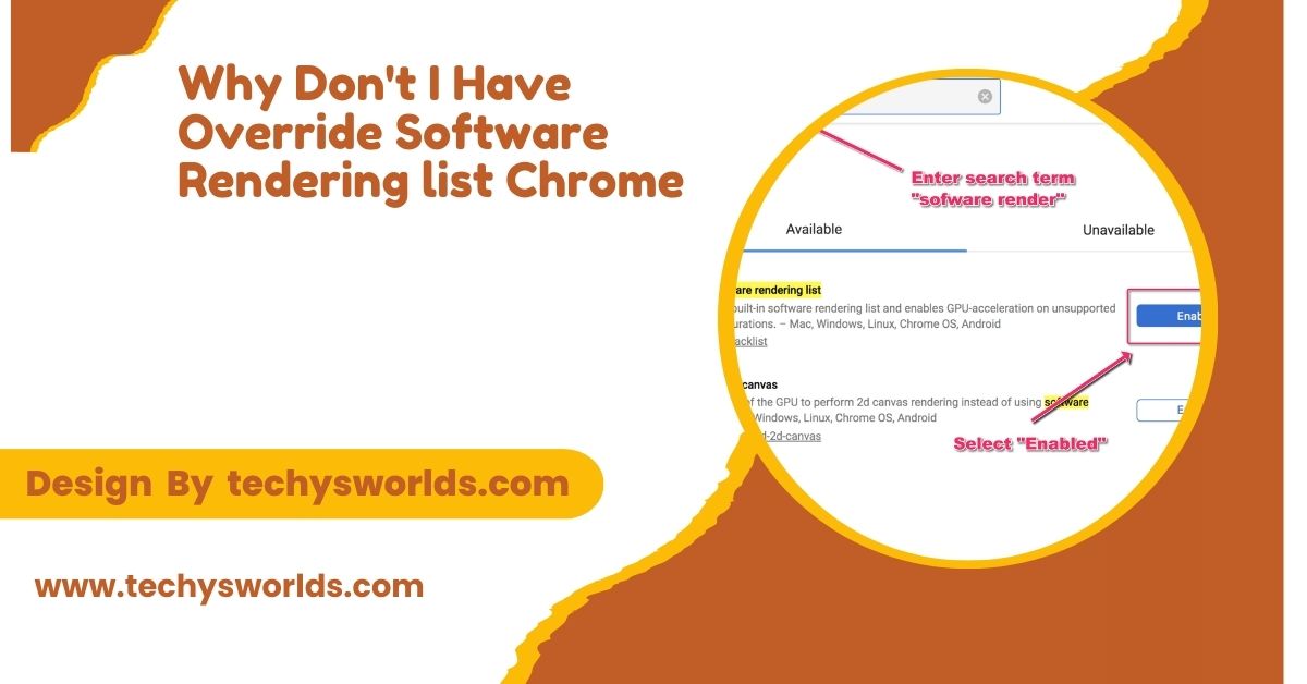 Why Don’t I Have Override Software Rendering list Chrome – What You Need To Know!