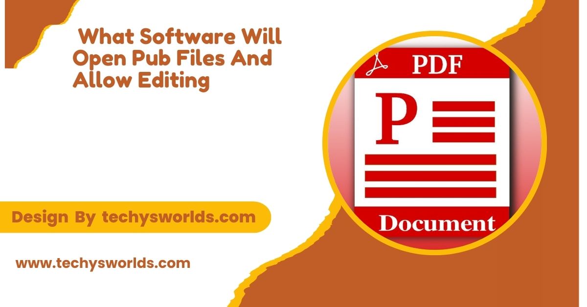 What Software Will Open Pub Files And Allow Editing – Choosing the Right Software!