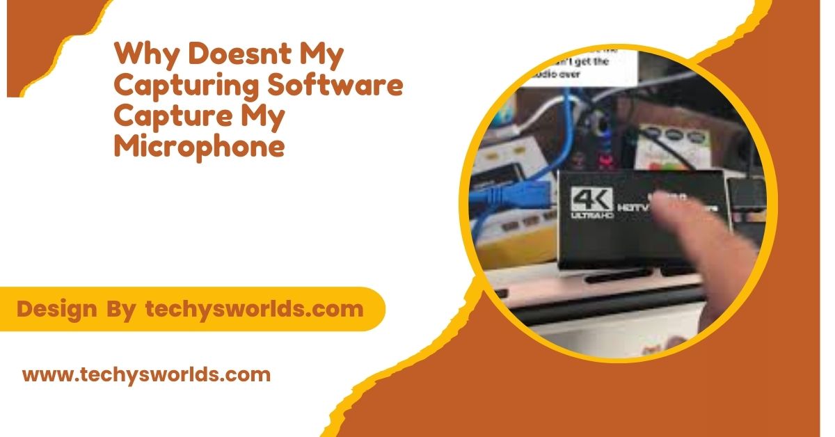 Why Doesnt My Capturing Software Capture My Microphone – Step-by-Step Troubleshooting Guide!