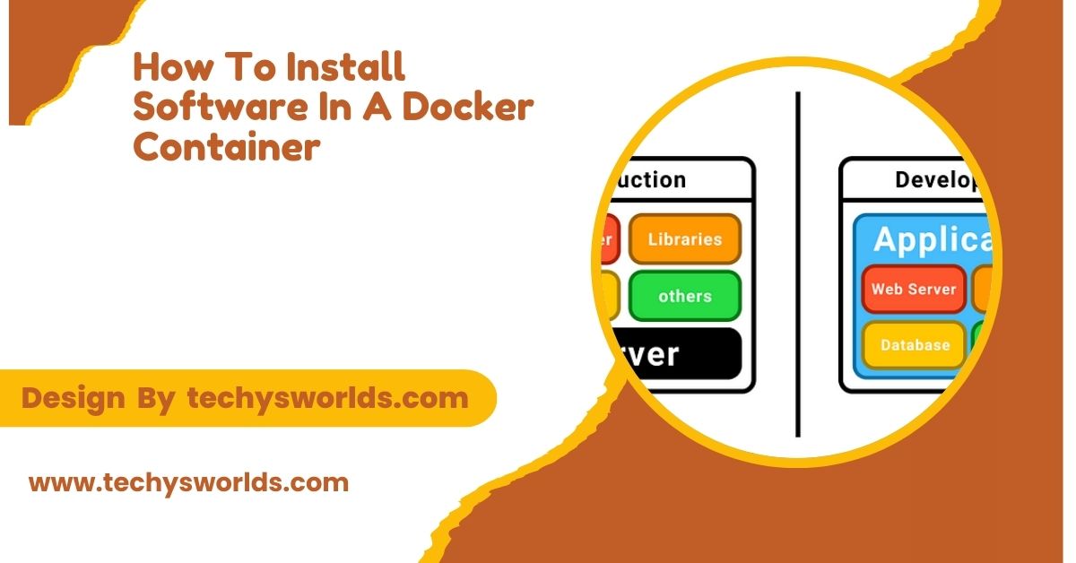 How To Install Software In A Docker Container – Step-by-Step Instructions!