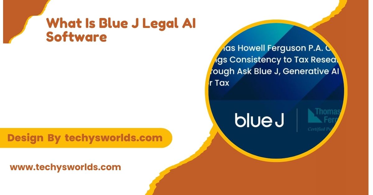 What Is Blue J Legal AI Software – What You Need to Know!