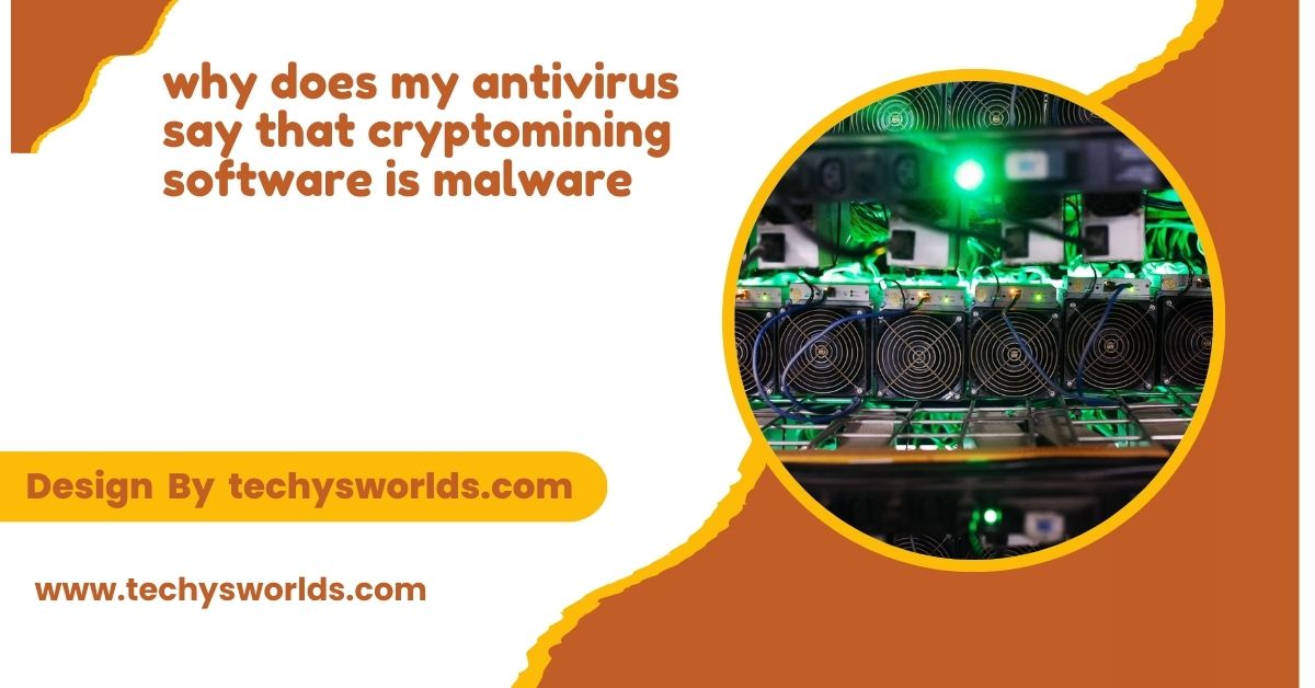 Why Does My Antivirus Say That Cryptomining Software Is Malware – A Step-By-Step guide!