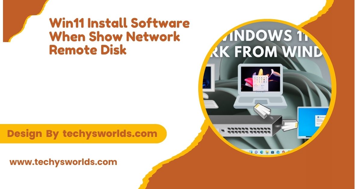 Win11 Install Software When Show Network Remote Disk – Network Remote Disk Issues!