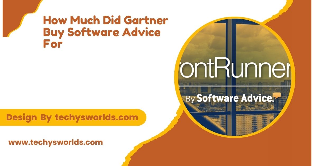 How Much Did Gartner Buy Software Advice For – “Inside Gartner’s $3M Software Advice Deal”!