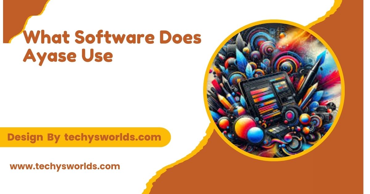 What Software Does Ayase Use – An In-Depth Analysis of Their Creative Toolkit!