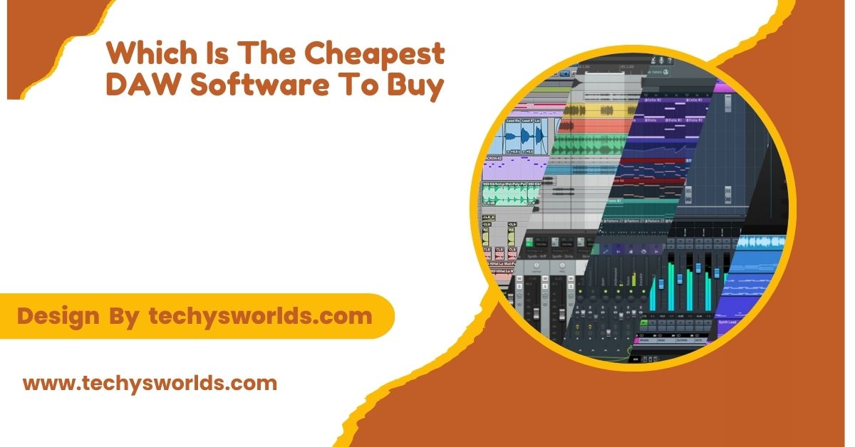 Which Is The Cheapest DAW Software To Buy –  Create Music on a Budget!