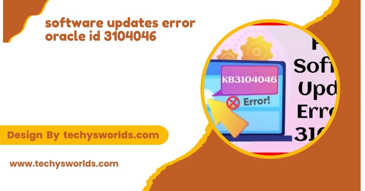 Software Updates Error Oracle Id 3104046 – Quick Fixes!