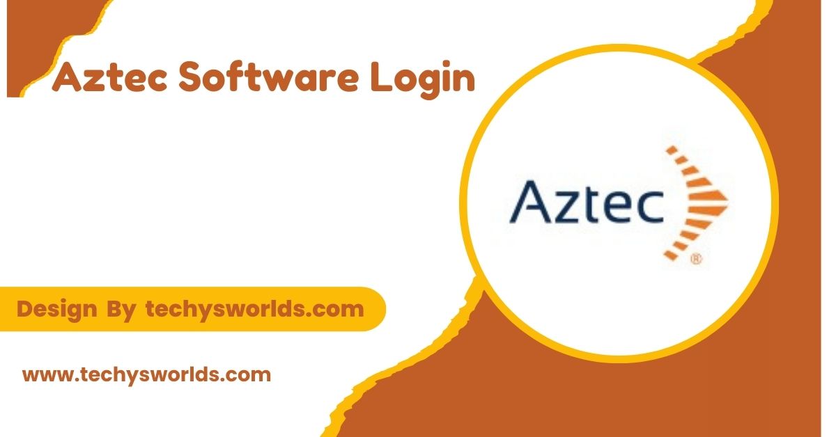 Aztec Software Login – A Comprehensive Guide!