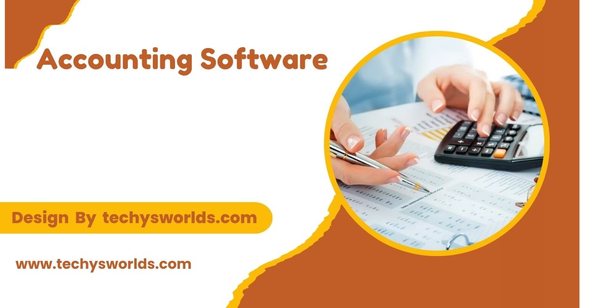 Accounting Software – Features, Benefits, and Options!