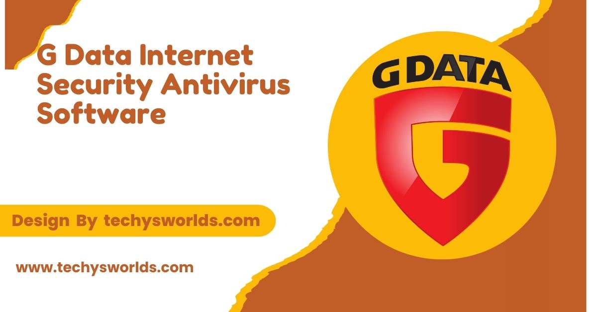 G Data Internet Security Antivirus Software – A Comprehensive Review!