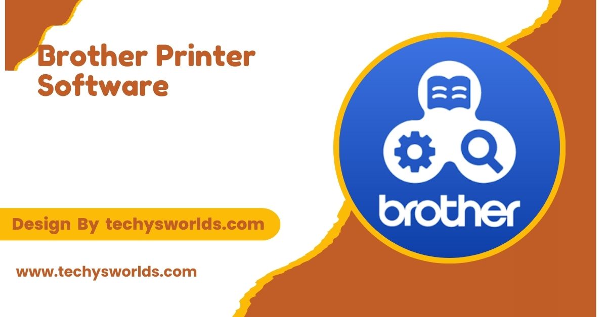 Brother Printer Software - A Comprehensive Guide!