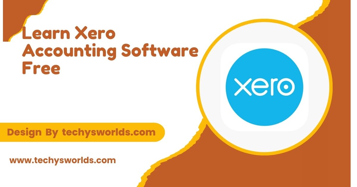 Learn Xero Accounting Software Free - A Comprehensive Guide!